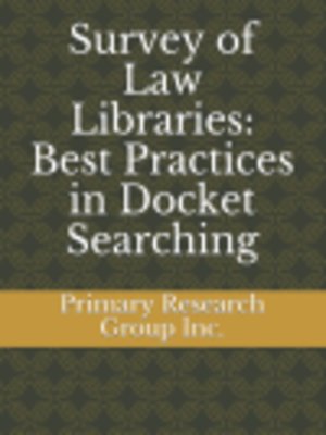 cover image of Survey of Law Libraries: Best Practices in Docket Searching